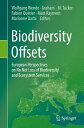 Biodiversity Offsets European Perspectives on No Net Loss of Biodiversity and Ecosystem Services