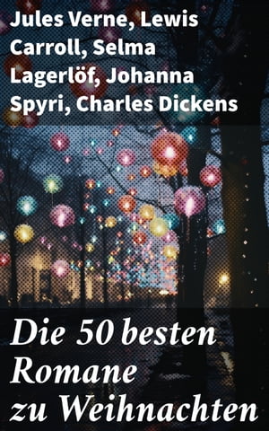 Die 50 besten Romane zu Weihnachten Weihnachtsromane, Weihnachtsm?rchen, Abenteuerromane, Krimis, Historische Romane und Liebesromane