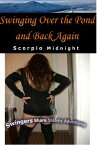 Swinging Over the Pond and Back Again Swingers Share Steamy Adventures Swinging Over the Pond and Back Again, #1【電子書籍】[ SCORPIO MIDNIGHT ]