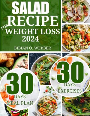 ŷKoboŻҽҥȥ㤨SALAD RECIPES FOR WEIGHT LOSS 2024 A delicious cookbook transforming eating habits-explore wholesale recipes, 39 days meal plan and 30 day weight loss exercisesŻҽҡ[ Joseph Samuel ]פβǤʤ976ߤˤʤޤ