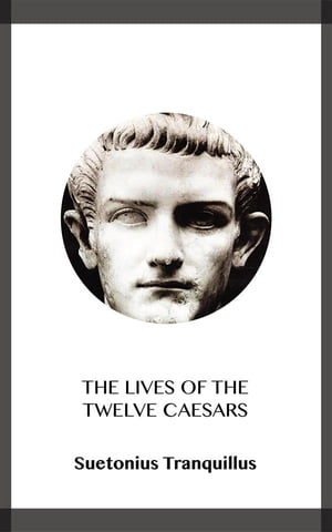 The Lives of the Twelve Caesars