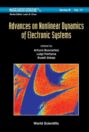 Advances On Nonlinear Dynamics Of Electronic Systems【電子書籍】 Arturo Buscarino