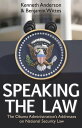 ŷKoboŻҽҥȥ㤨Speaking the Law The Obama Administration's Addresses on National Security LawŻҽҡ[ Kenneth Anderson ]פβǤʤ1,020ߤˤʤޤ