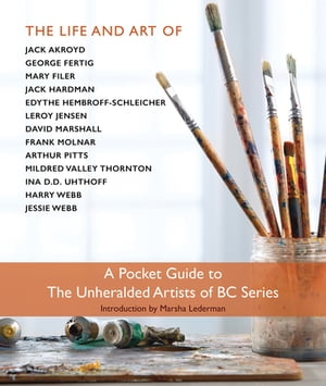 The Pocket Guide to the Unheralded Artists of BC Series