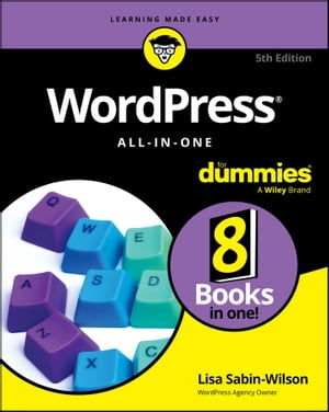 WordPress All-in-One For Dummies【電子書籍】[ Lisa Sabin-Wilson ]