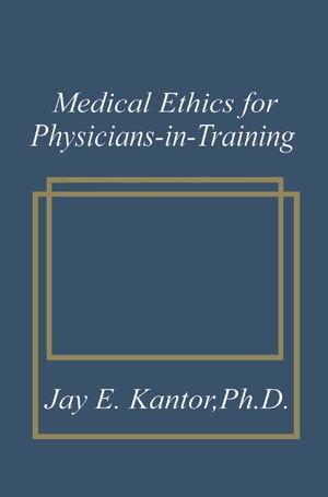 Medical Ethics for Physicians-in-Training