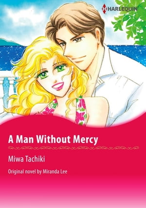 楽天楽天Kobo電子書籍ストアA MAN WITHOUT MERCY Harlequin Comics【電子書籍】[ Miranda Lee ]