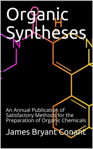 ŷKoboŻҽҥȥ㤨Organic Syntheses / An Annual Publication of Satisfactory Methods for the Preparation of Organic ChemicalsŻҽҡ[ James Bryant Conant ]פβǤʤ848ߤˤʤޤ