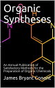 Organic Syntheses / An Annual Publication of Satisfactory Methods for the Preparation of Organic Chemicals