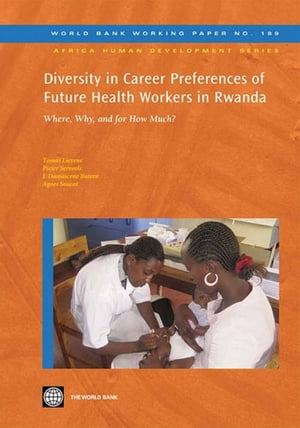 Diversity In Career Preferences Of Future Health Workers In Rwanda: Where, Why, And For How Much?