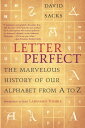 Letter Perfect The Marvelous History of Our Alphabet From A to Z【電子書籍】 David Sacks