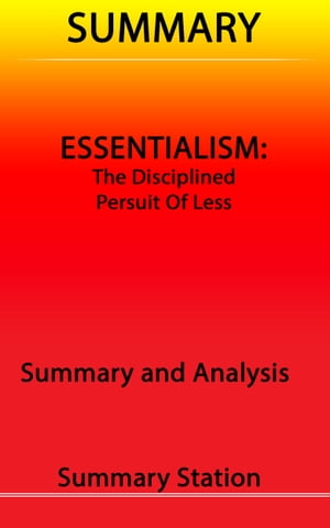 Essentialism: The Disciplined Pursuit of Less | Summary