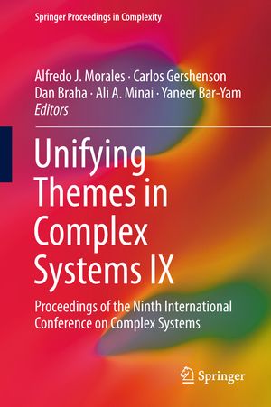 Unifying Themes in Complex Systems IX Proceedings of the Ninth International Conference on Complex Systems【電子書籍】