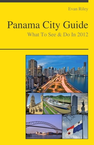 Panama City Travel Guide - What To See & Do