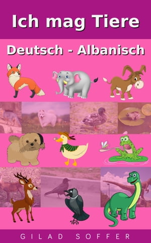 Ich mag Tiere Deutsch - Albanisch