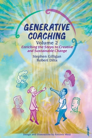 Generative Coaching Volume 2 Enriching the Steps to Creative and Sustainable Change