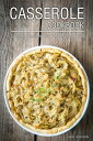 Casserole Cookbook Casserole Recipes that Go Bey