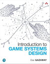 Introduction to Game Systems Design【電子書籍】 Dax Gazaway