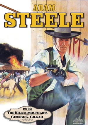 Adam Steele 30: The Killer MountainsŻҽҡ[ George G. Gilman ]