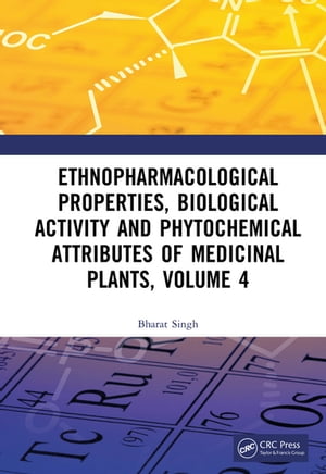 Ethnopharmacological Properties, Biological Activity and Phytochemical Attributes of Medicinal Plants Volume 4