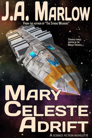 Mary Celeste Adrift【電子書籍】[ J.A. Marlow ]