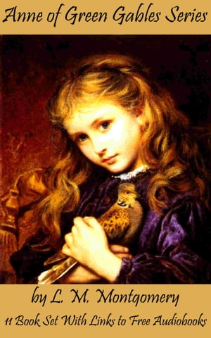 ŷKoboŻҽҥȥ㤨Anne of Green Gables Series Set of 11 Books With Links to Free AudiobooksŻҽҡ[ Lucy Maud Montgomery ]פβǤʤ162ߤˤʤޤ