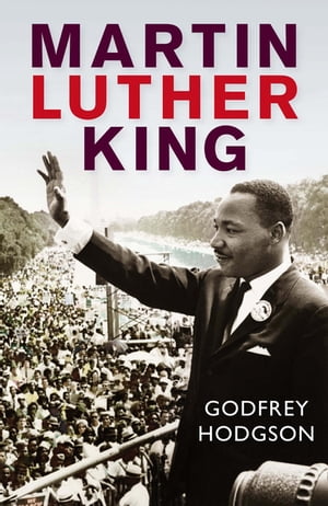 Martin Luther King【電子書籍】[ Godfrey Hodgson ]