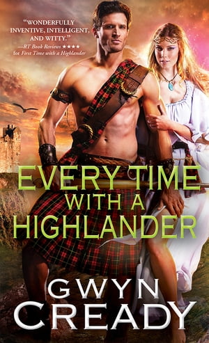 Every Time with a Highlander【電子書籍】[ Gwyn Cready ]