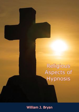 ��ŷKobo�Żҽ��ҥ��ȥ����㤨���Religious Aspects of Hypnosis���Żҽ��ҡ�[ William J. Bryan ]�פβ����Ǥ������ʤ�150�ߤˤʤ�ޤ���