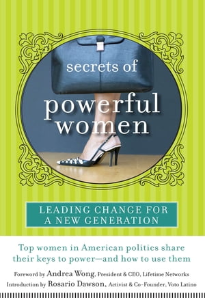 Secrets of Powerful Women Leading Change for a New Generation【電子書籍】[ Andrea Wong ]