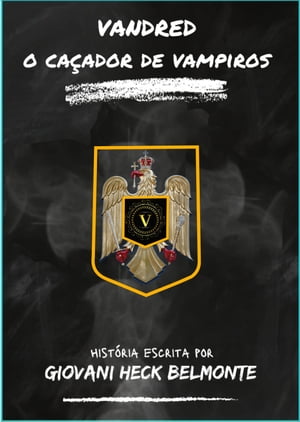 Vandred o ca?ador de Vampiros【電子書籍】[ Giovani Heck Belmonte ]