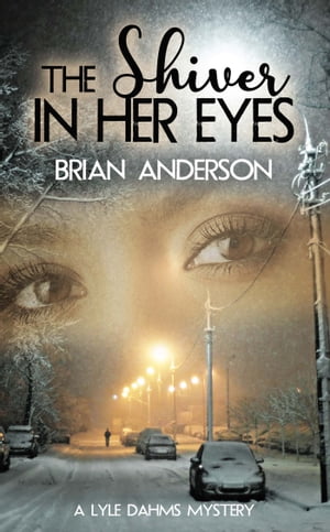 The Shiver in Her Eyes【電子書籍】[ Brian Anderson ]