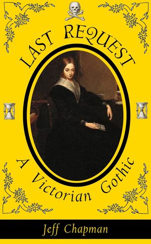 Last Request: A Victorian Gothic