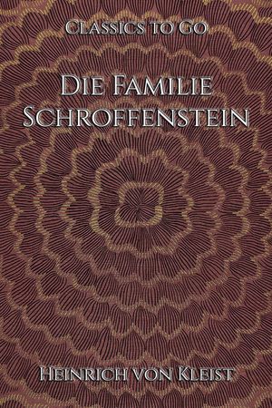 Heinrich von Kleist: Die Familie Schroffenstein Restored Classics to Go Edition