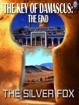 THE KEY OF DAMASCUS I: The Find