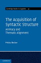 The Acquisition of Syntactic Structure Animacy and Thematic Alignment