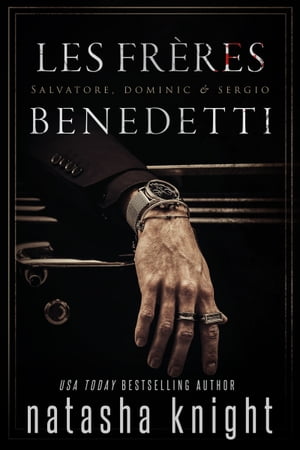 Les Fr?res Benedetti : Salvatore, Dominic &SergioŻҽҡ[ Natasha Knight ]