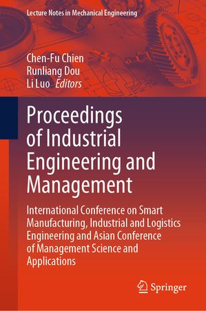 ŷKoboŻҽҥȥ㤨Proceedings of Industrial Engineering and Management International Conference on Smart Manufacturing, Industrial and Logistics Engineering and Asian Conference of Management Science and ApplicationsŻҽҡۡפβǤʤ24,309ߤˤʤޤ