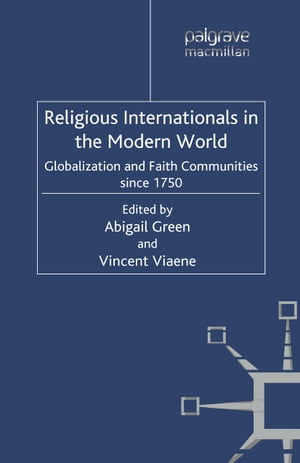 楽天楽天Kobo電子書籍ストアReligious Internationals in the Modern World Globalization and Faith Communities since 1750【電子書籍】