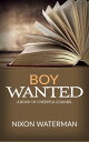“Boy Wanted” - A Book of Cheerful Counsel【