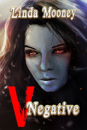 V Negative【電子書籍】[ Linda Mooney ]