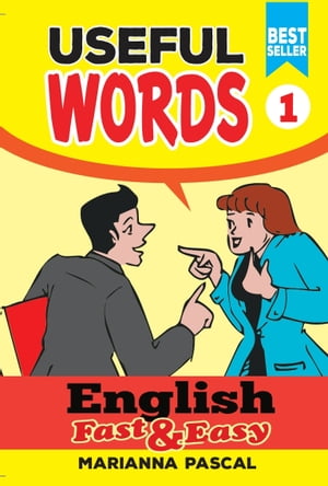 English Fast & Easy: Useful Words 1【電子書籍】[ Marianna Pascal ]