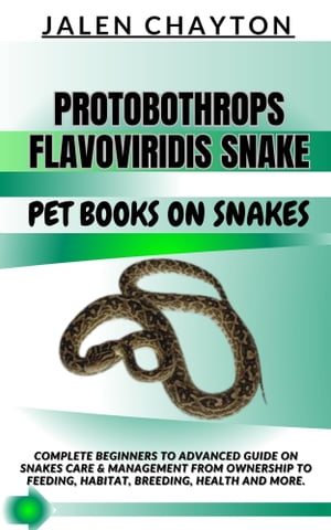 PROTOBOTHROPS FLAVOVIRIDIS SNAKE PET BOOKS ON SNAKES