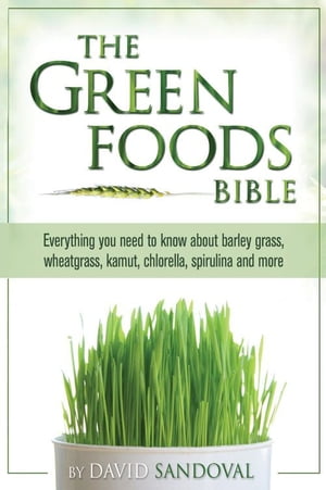 The Green Foods Bible