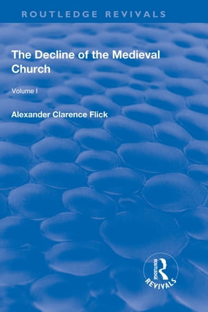 Revival: The Decline of the Medieval Church Vol 1 (1930)Żҽҡ[ Alexander Clarence Flick ]