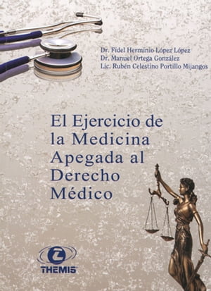 El Ejercicio de la Medicina Apegada al Derecho Médico