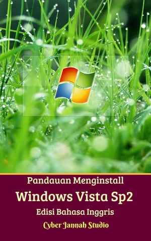 Panduan Menginstall Windows Vista Sp2 Edisi Bahasa Inggris【電子書籍】[ Cyber Jannah Studio ]
