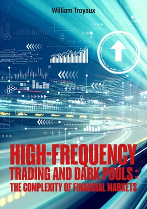 High-Frequency Trading and Dark Pools: The Complexity of Financial Markets