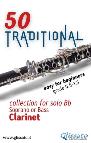 50 Traditional - collection for solo Bb Soprano or Bass Clarinet Easy for Beginners【電子書籍】[ Various Authors ]