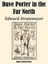 Dave Porter in the Far North【電子書籍】[ 